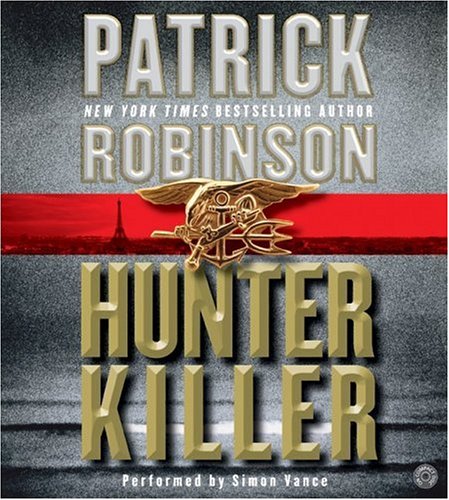 Title details for Hunter Killer by Patrick Robinson - Wait list